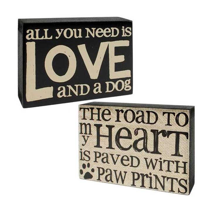 blossom bucket box signs - "all you need is love and a dog", "the road to my heart is paved with paw prints", desk or wall decor
